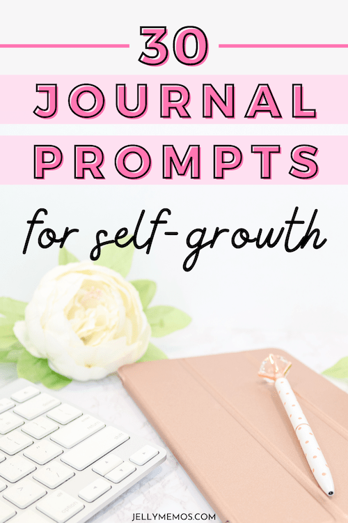 30 Powerful Journal Prompts For Self Growth - JellyMemos